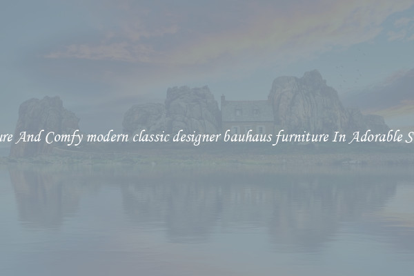 Secure And Comfy modern classic designer bauhaus furniture In Adorable Styles