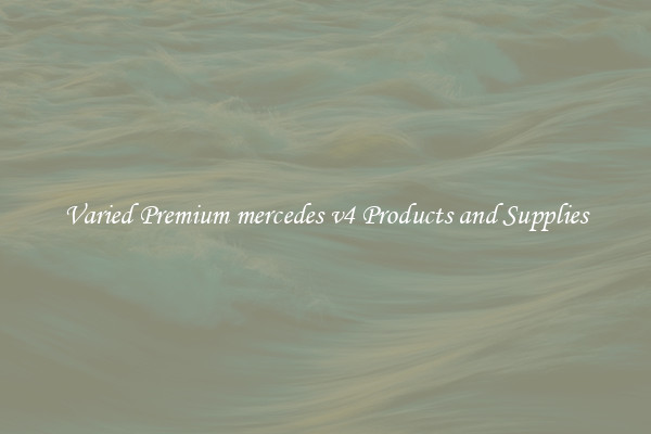Varied Premium mercedes v4 Products and Supplies