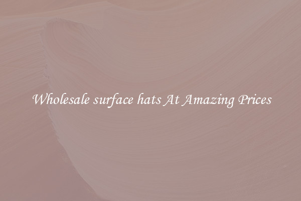 Wholesale surface hats At Amazing Prices