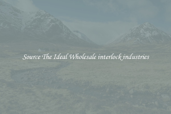 Source The Ideal Wholesale interlock industries