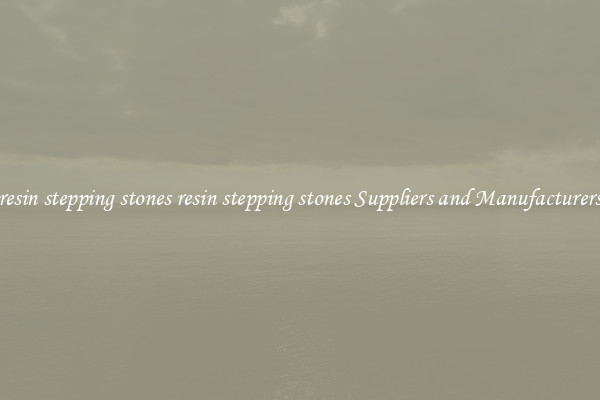 resin stepping stones resin stepping stones Suppliers and Manufacturers