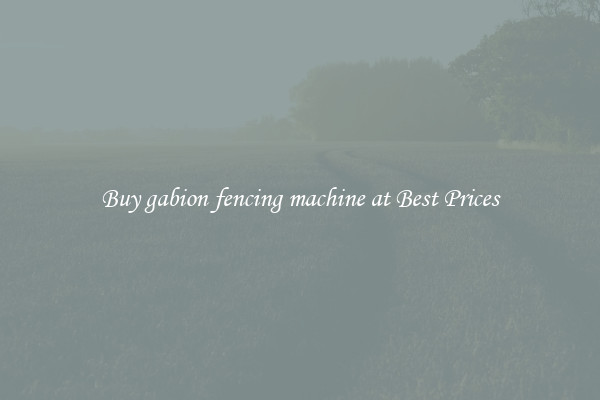 Buy gabion fencing machine at Best Prices