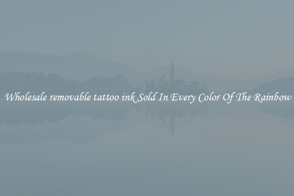 Wholesale removable tattoo ink Sold In Every Color Of The Rainbow