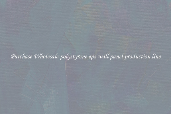 Purchase Wholesale polystyrene eps wall panel production line