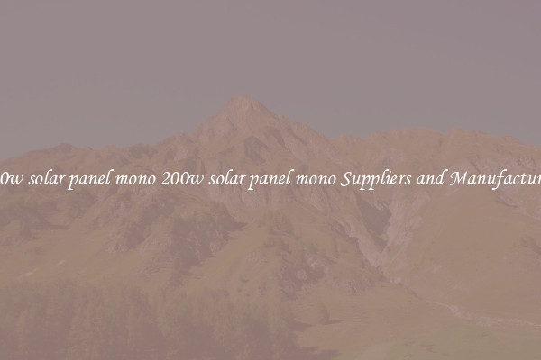200w solar panel mono 200w solar panel mono Suppliers and Manufacturers