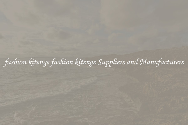 fashion kitenge fashion kitenge Suppliers and Manufacturers