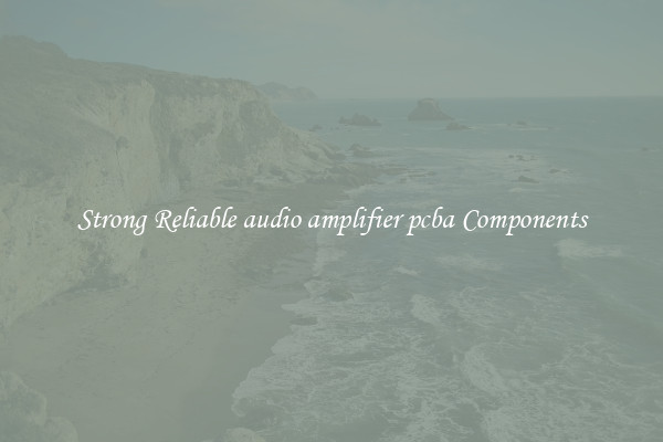 Strong Reliable audio amplifier pcba Components