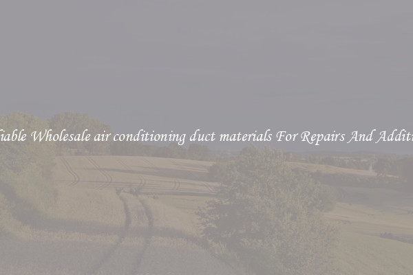 Reliable Wholesale air conditioning duct materials For Repairs And Additions