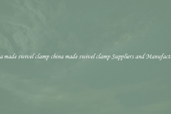 china made swivel clamp china made swivel clamp Suppliers and Manufacturers