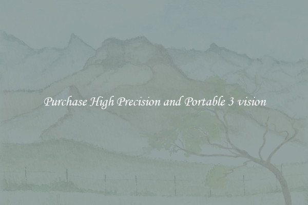 Purchase High Precision and Portable 3 vision