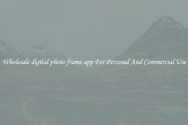 Wholesale digital photo frame app For Personal And Commercial Use