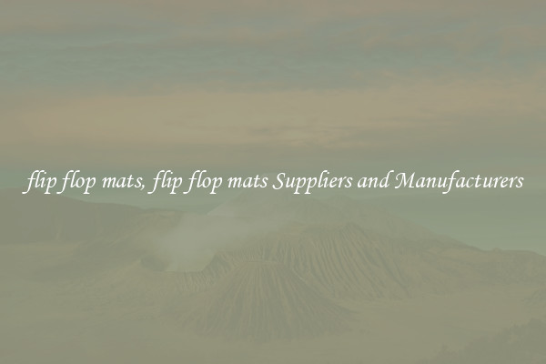 flip flop mats, flip flop mats Suppliers and Manufacturers